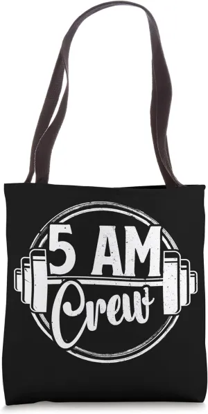 5 am Crew Tote Bag