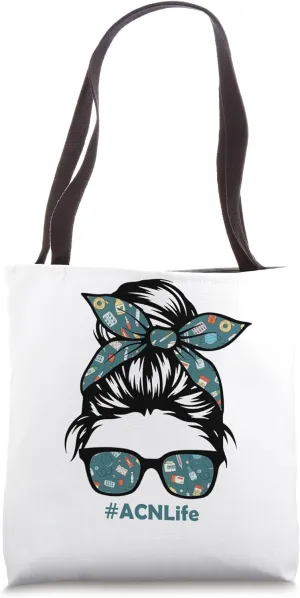 #ACNLife Messy Bun Acute Care Nurse Life Healthcare Life Tote Bag