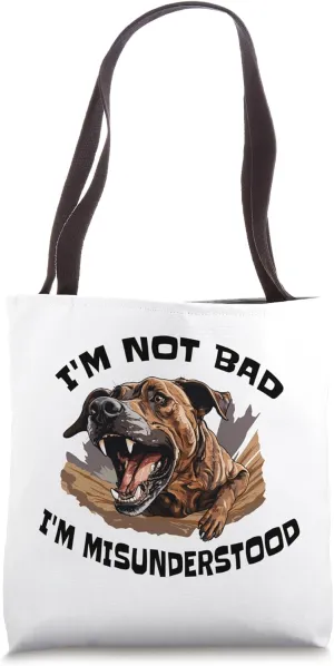 Aggressive Dog I'm Not Bad Just Misunderstood Reactive Tote Bag