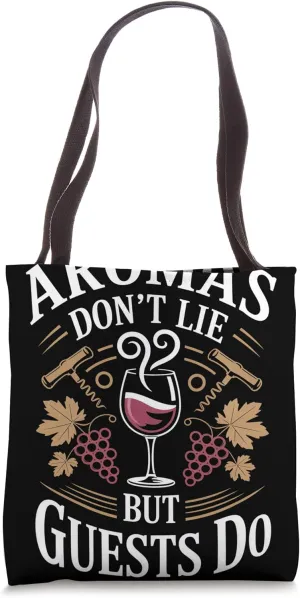 Aromas Don’t Lie But Guests Do Sommelier Tote Bag