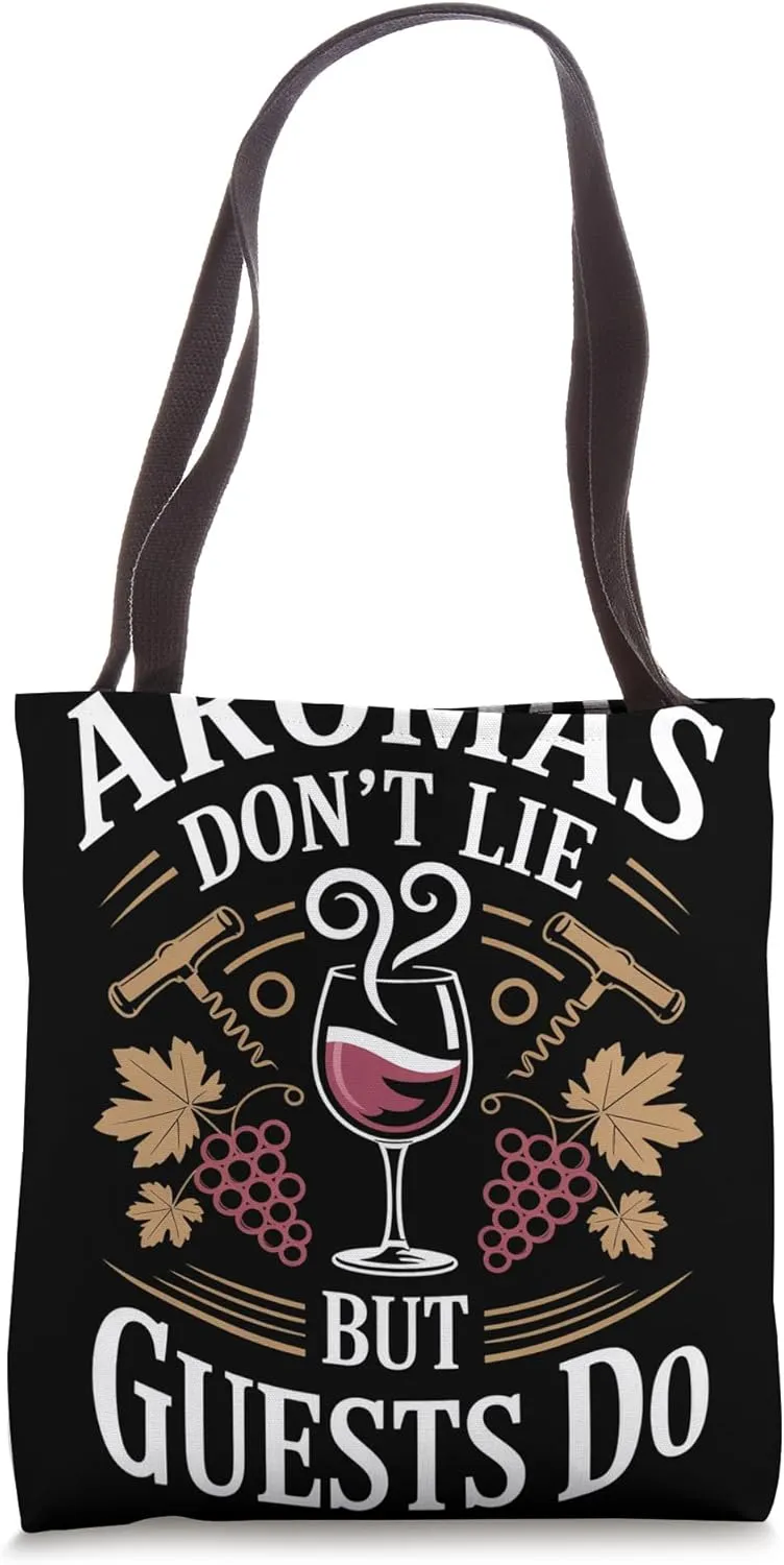 Aromas Don’t Lie But Guests Do Sommelier Tote Bag