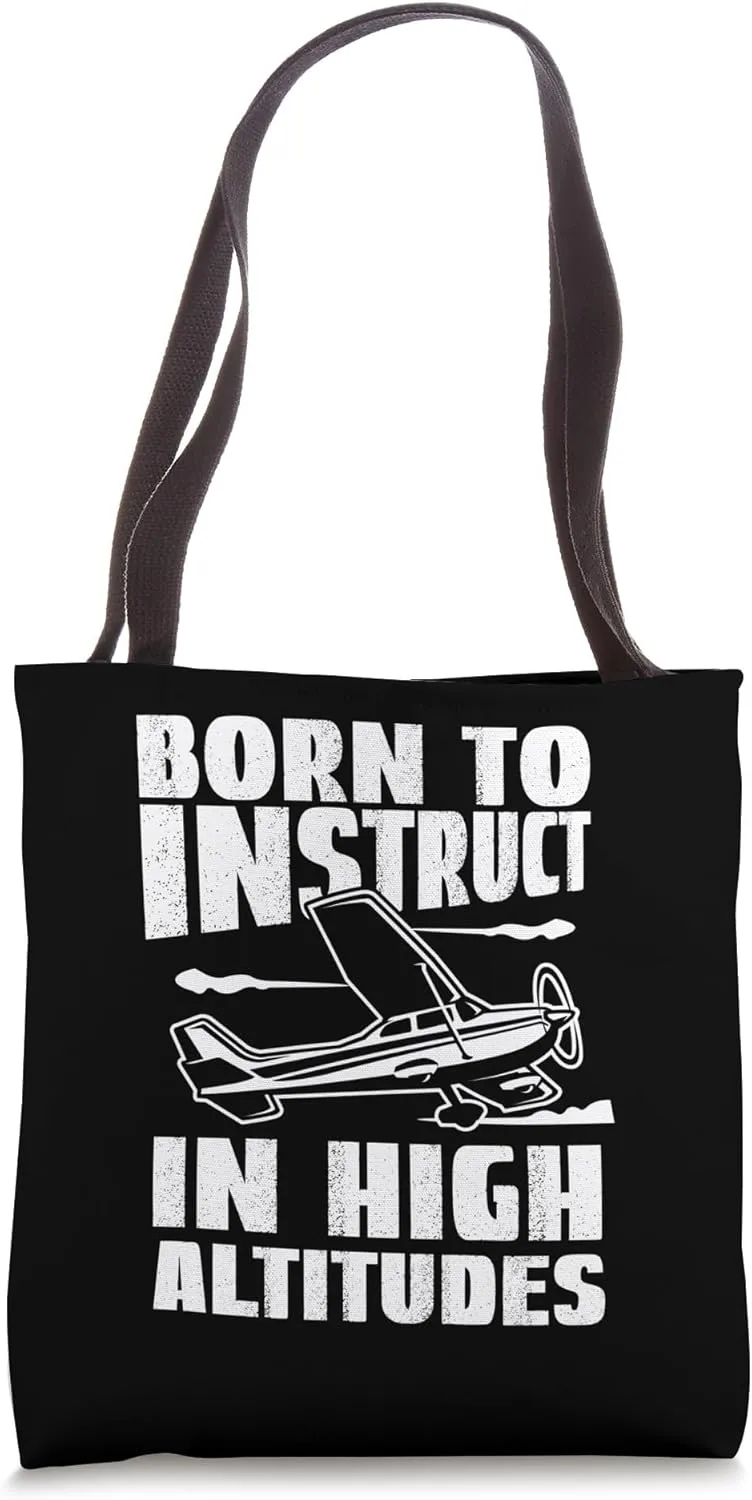 Born To Instruct In High Altitudes Chief Flight Instructor Tote Bag