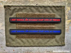 Dangerous Goods “Hoodrat Stuff With My Friends” PVC Morale Patch
