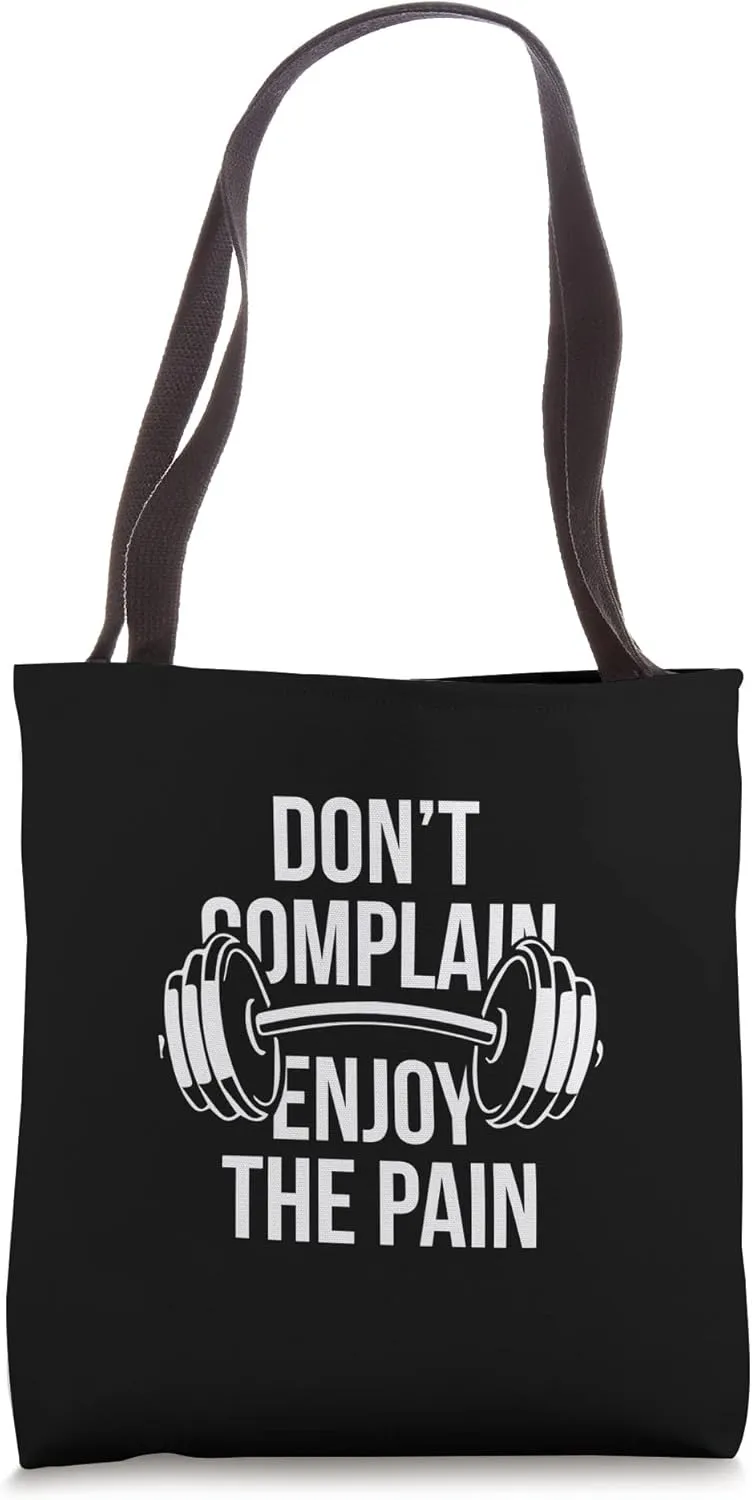 Don't Complain, Enjoy The Pain - Funny Motivational Workout Tote Bag