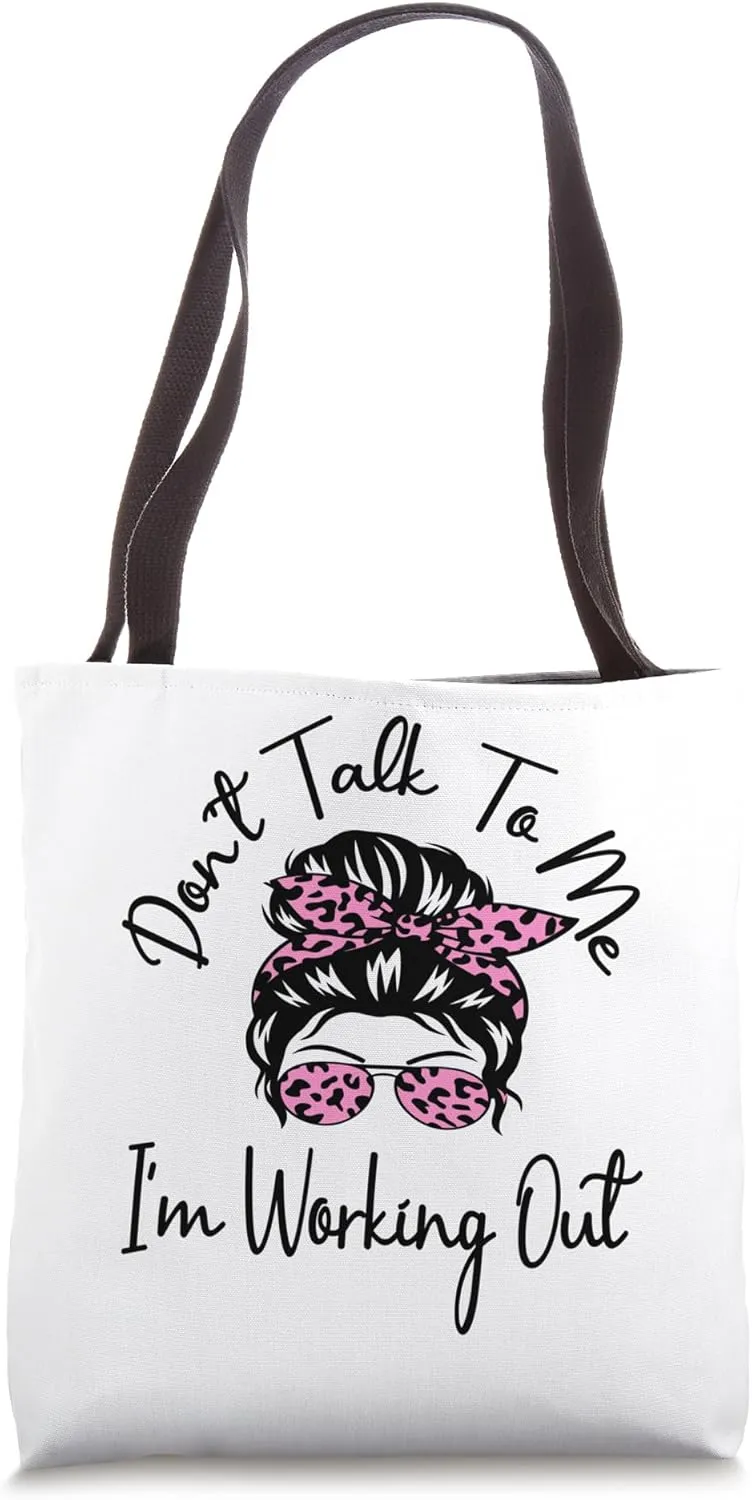 Don't Talk To Me I'm Working Out Dedicated Fitness Mode Gym Tote Bag