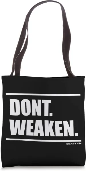 Don't Weaken Bodybuilding Gains Gym Fitness Motivation Tote Bag