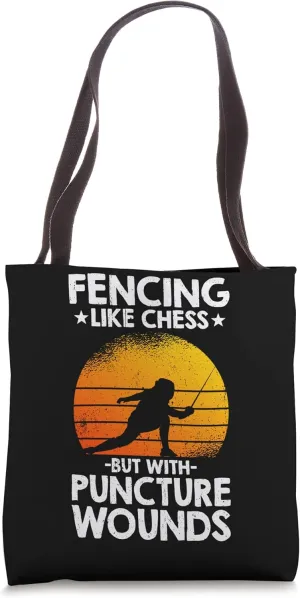 Fencing Like Chess But With Puncture Wounds Tote Bag
