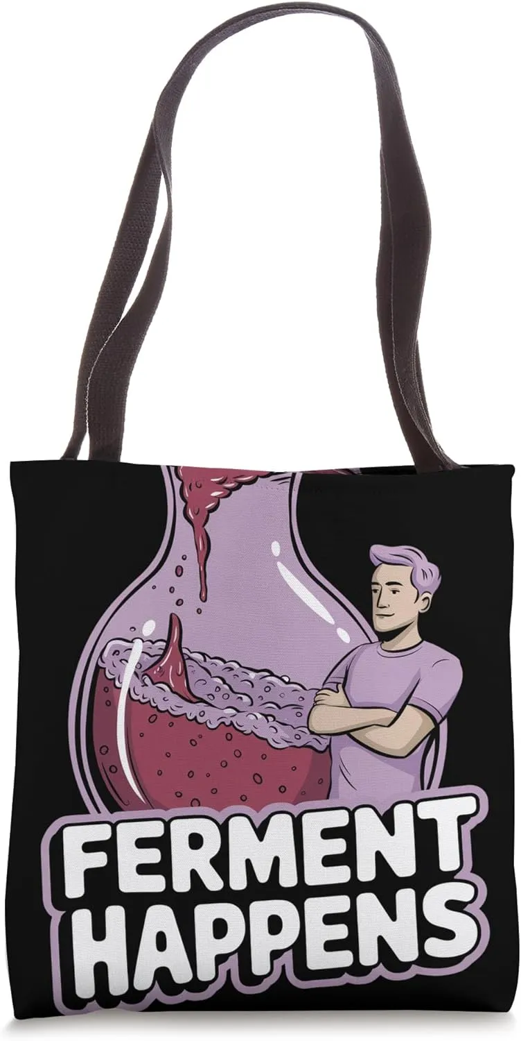 Ferment Happens Winemaker Tote Bag