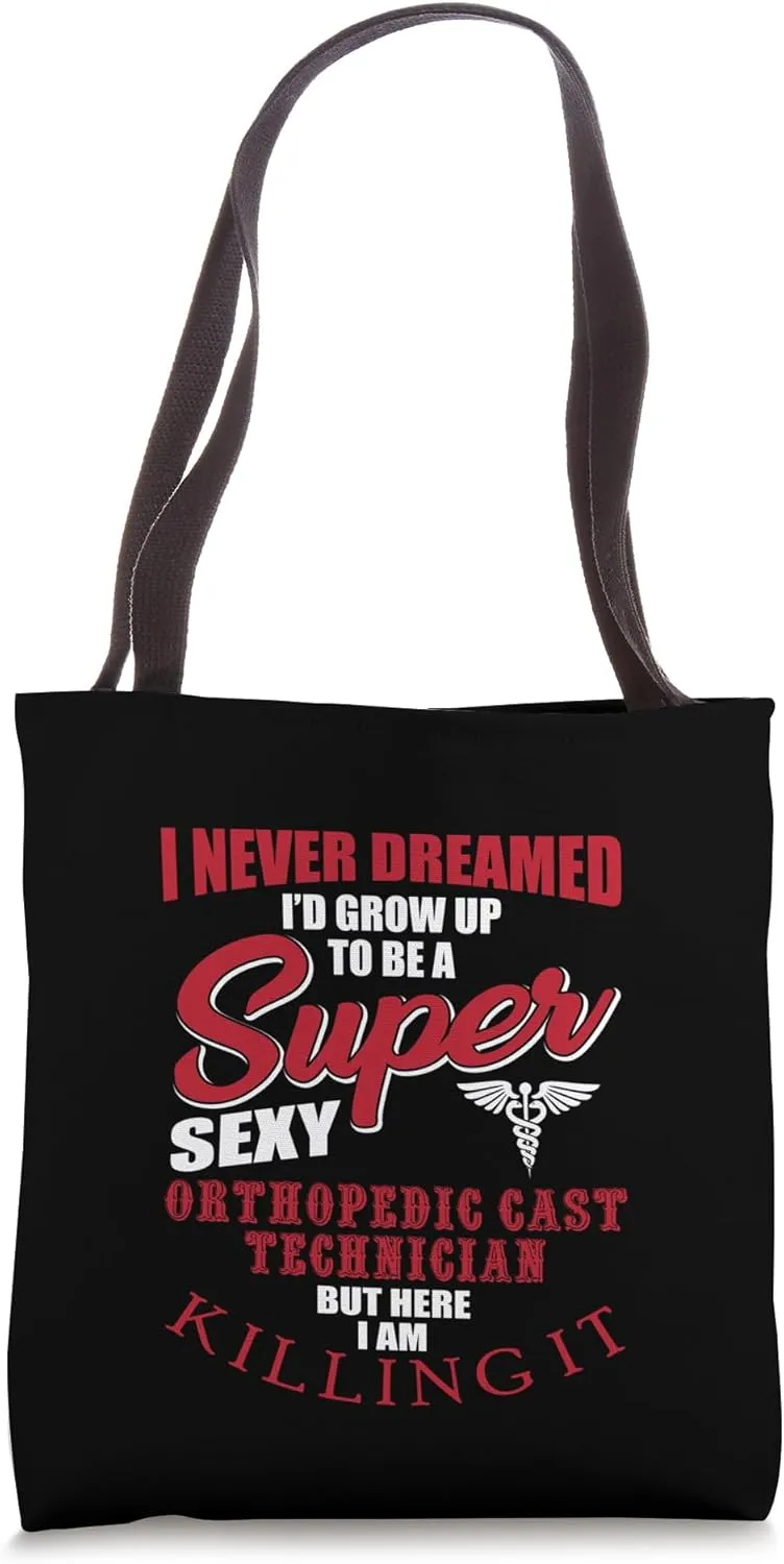 Funny Orthopedic Cast Technician Orthopedic Technologist Tote Bag