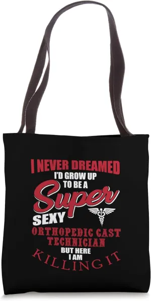 Funny Orthopedic Cast Technician Orthopedic Technologist Tote Bag