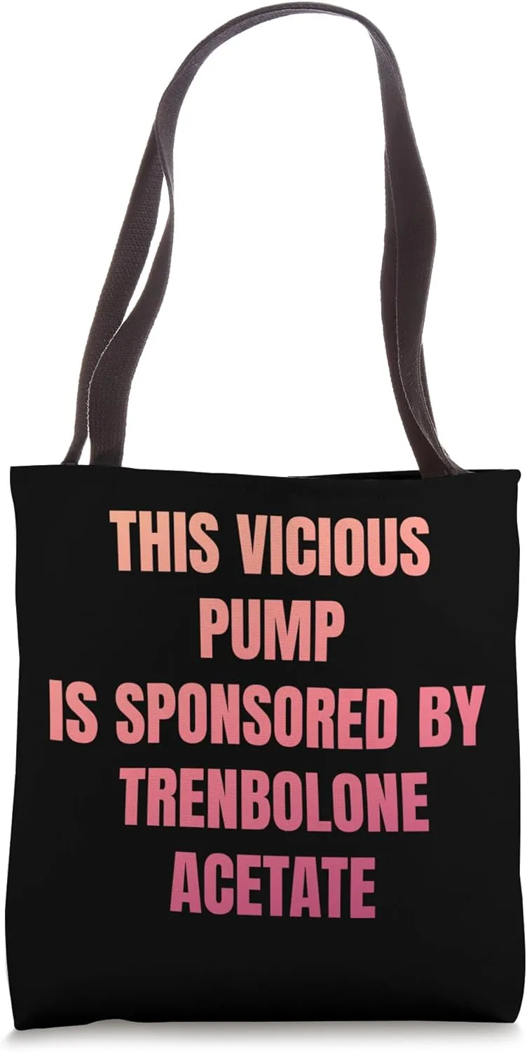 Funny Vicious Pump Is Sponsored By Tren Trenbolone Acetate Tote Bag
