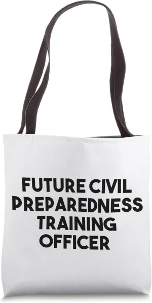 Future Civil Preparedness Training Officer Tote Bag