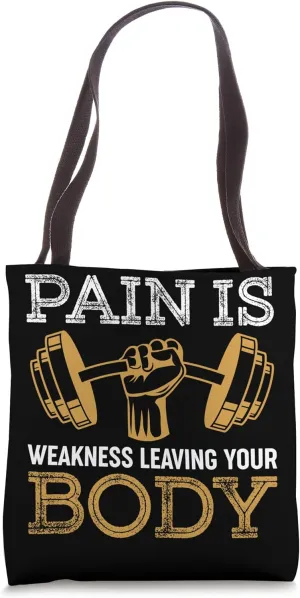 Gym Pain Is Weakness Leaving Your Body Funny Tote Bag
