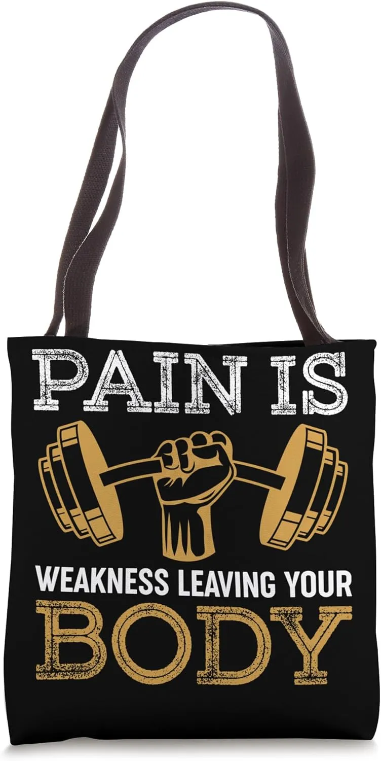 Gym Pain Is Weakness Leaving Your Body Funny Tote Bag