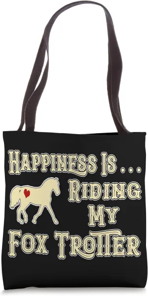 Happiness is Riding My Missouri Fox Trotter Horse Tote Bag