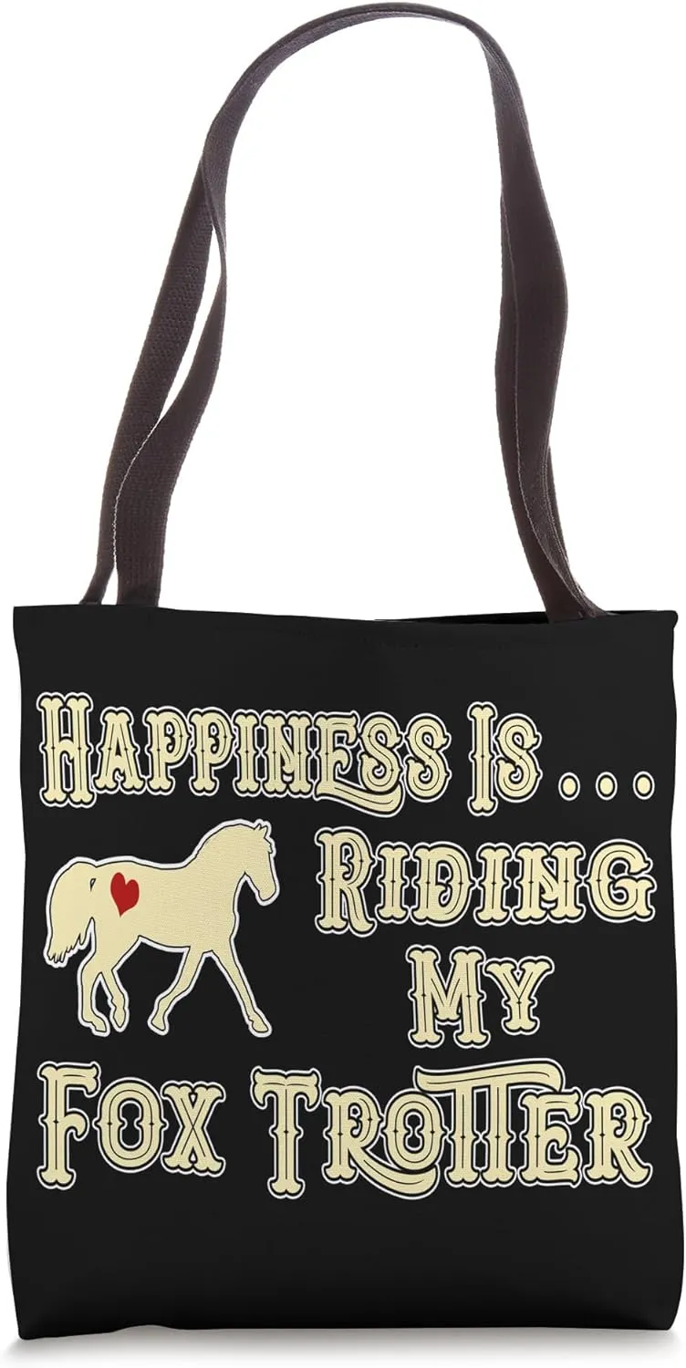 Happiness is Riding My Missouri Fox Trotter Horse Tote Bag