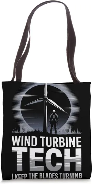 I Keep the Blades Turning Wind Turbine Technician Tote Bag