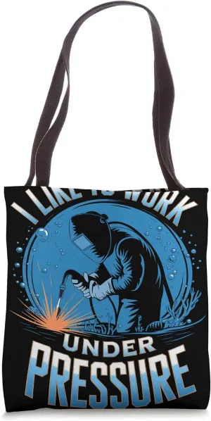 I Like To Work Under Pressure Underwater Welder Tote Bag