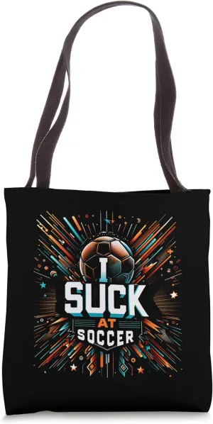I Suck At Soccer Practice Fails Player |||- Tote Bag