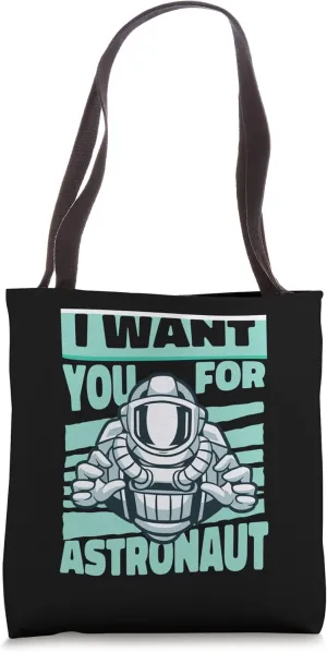 I Want You For Astronaut Space Astronaut Tote Bag