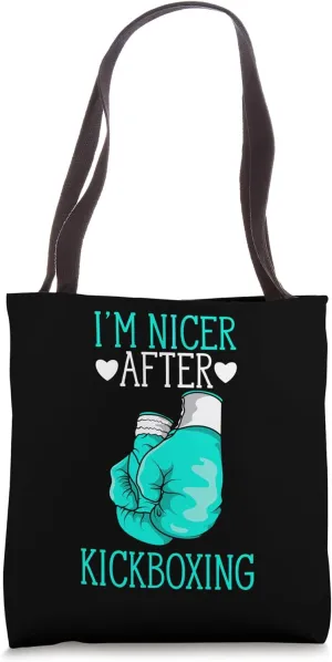 I'm Nicer After Kickboxing Funny Kickboxer I Love Kickboxing Tote Bag
