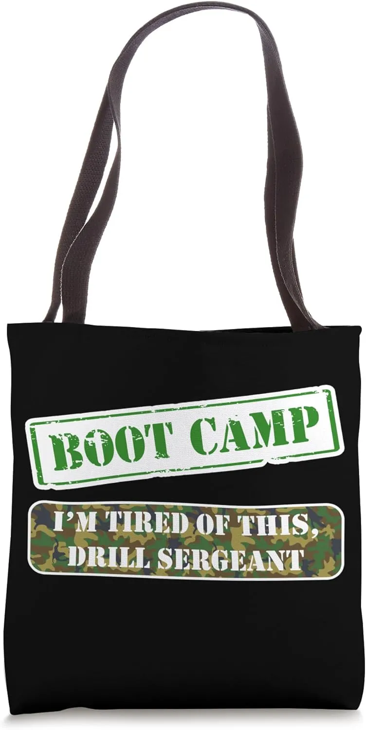 I'm Tired Of This Drill Sergeant Boot Camp Military Training Tote Bag
