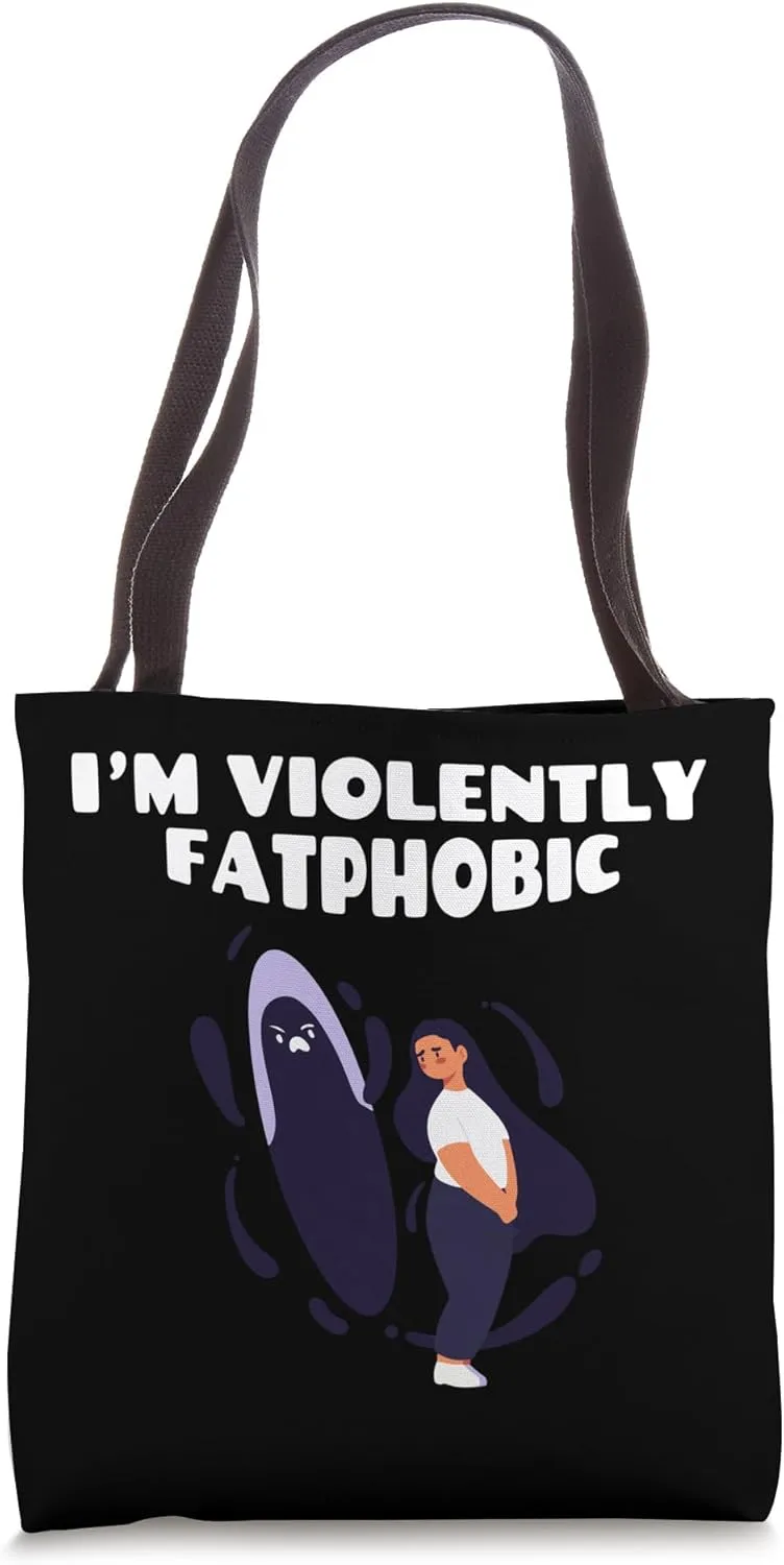 Im Violently Fatphobic Funny Quote Saying Tote Bag