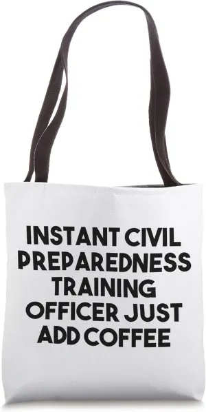 Instant Civil Preparedness Training Officer Just Add Coffee Tote Bag
