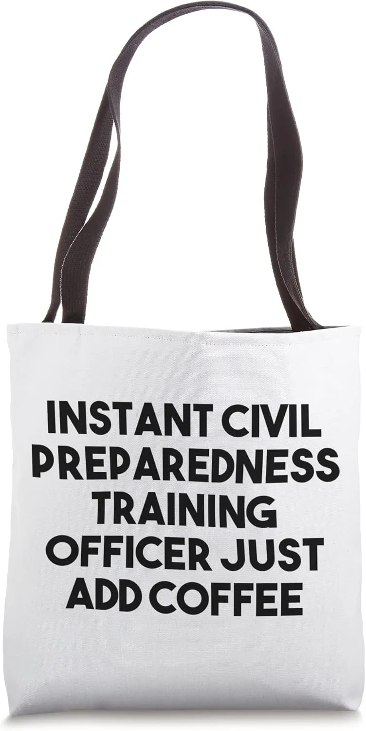 Instant Civil Preparedness Training Officer Just Add Coffee Tote Bag