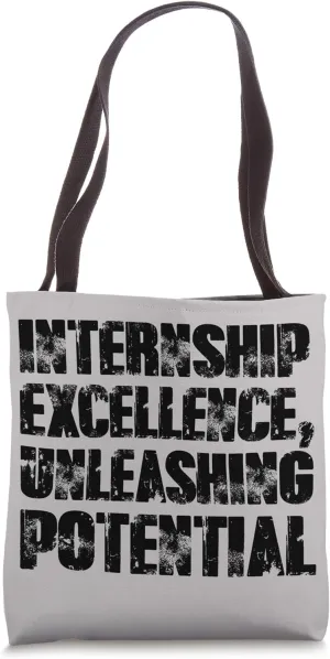 Internship Excellence Unleashing Potential Job Intern Tote Bag
