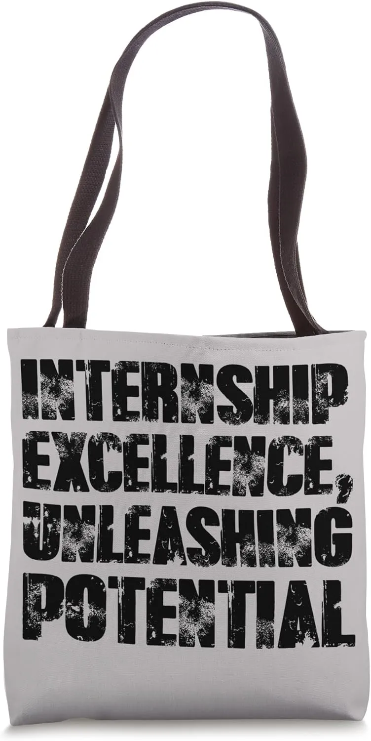 Internship Excellence Unleashing Potential Job Intern Tote Bag