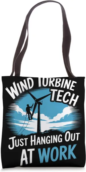 Just Hanging Out at Work Wind Turbine Technician Tote Bag
