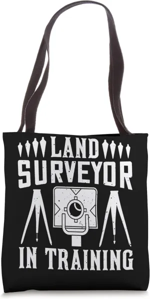 Land Surveyor In Training Tote Bag