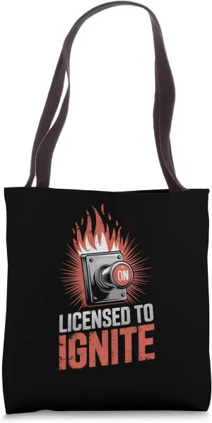 Licensed To Ignite Pyrotechnician Tote Bag