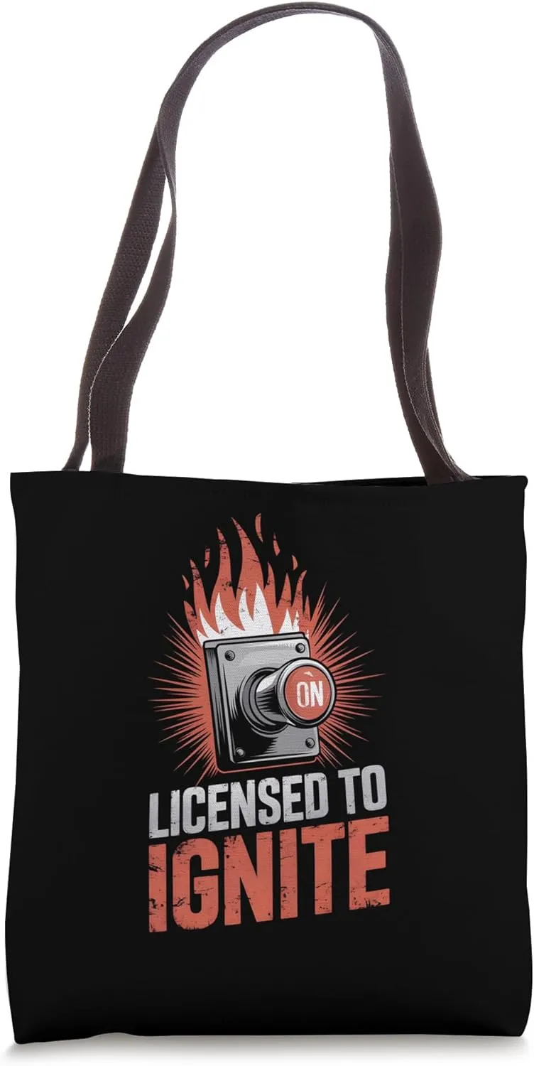 Licensed To Ignite Pyrotechnician Tote Bag