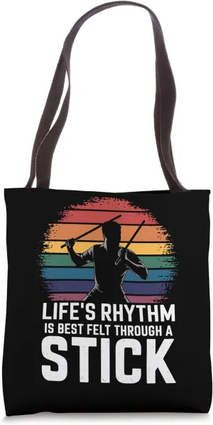 Life's Rhythm Best Felt Through A Stick Tote Bag