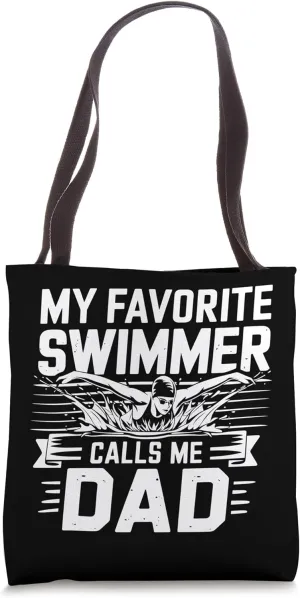 My Favorite Swimmer Calls Me Dad Swimming Parent Men Tote Bag