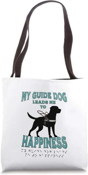 My Guide Dog Leads Me To Happiness Tote Bag