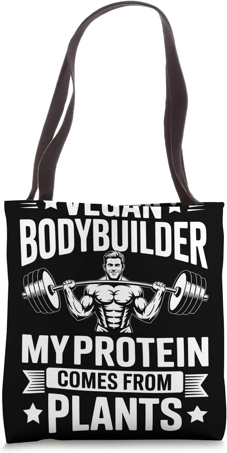 My Protein Comes From Plants Veganism Vegan Bodybuilder Tote Bag