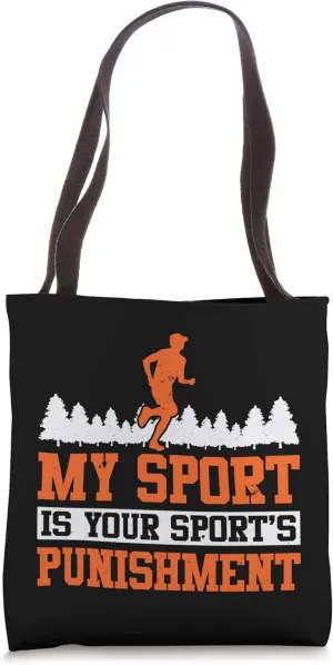My Sport Is Your Sports Punishment Trail Running Runner Tote Bag