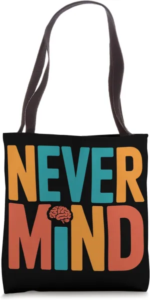 Never Mind Cool Philosophical Meditation MIndfulness Zen Tote Bag