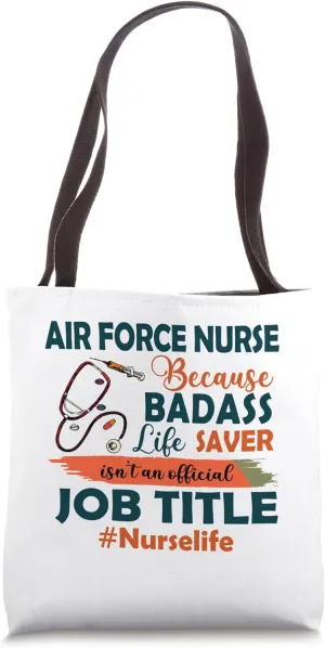 Nurselife Badass Air Force Nurse Life Funny Job Title Gift Tote Bag