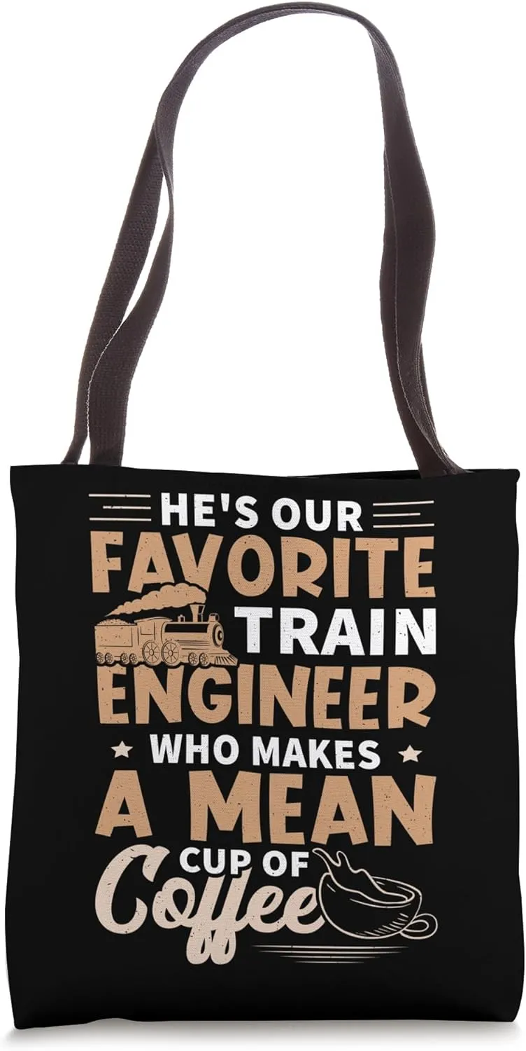 Our Favorite Train Engineer Design For Locomotive Tote Bag