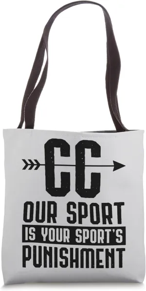 Our Sport Is Your Sport's Punishment Cross Country Running Tote Bag