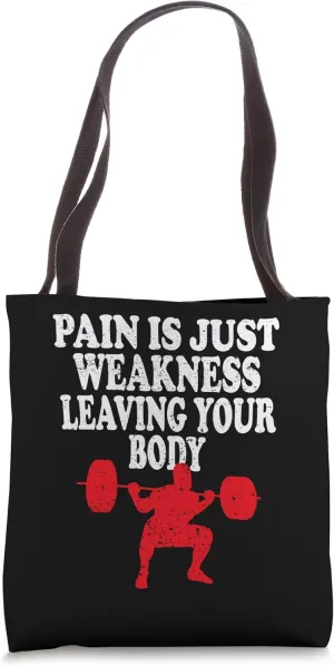 Pain is just weakness leaving your body Tote Bag