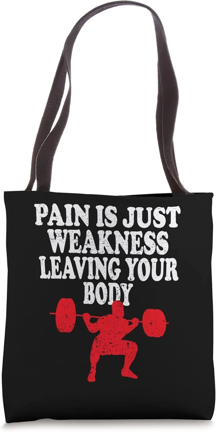 Pain is just weakness leaving your body Tote Bag