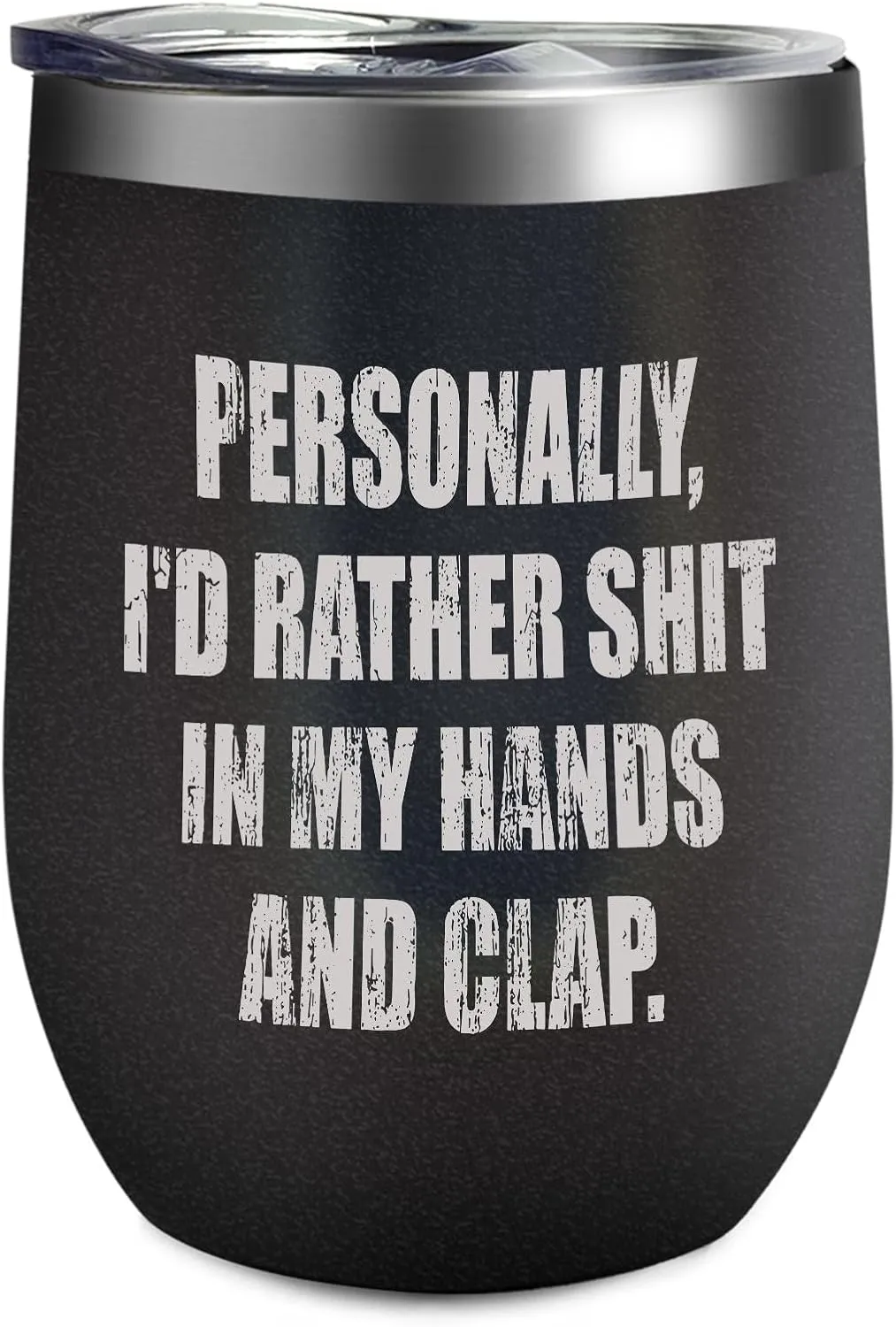 Personally I'd Rather Shit In My Hands And Clap Stainless Steel Water Bottles With Straw And Lid Cute Mugs Vintage For Him