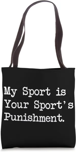Punishing Sports Superiority Funny Tote Bag