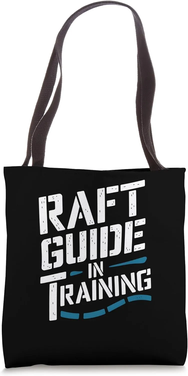 Raft Guide In Training Whitewater Rafting Learner Tote Bag