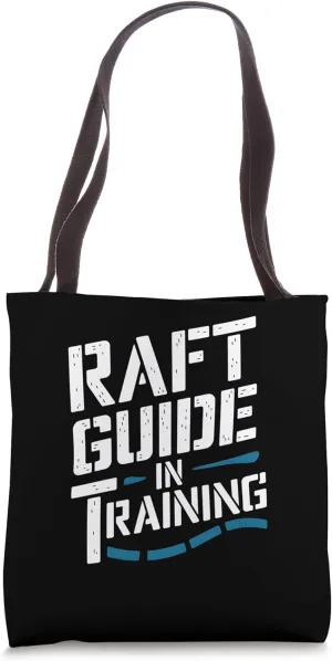 Raft Guide In Training Whitewater Rafting Learner Tote Bag